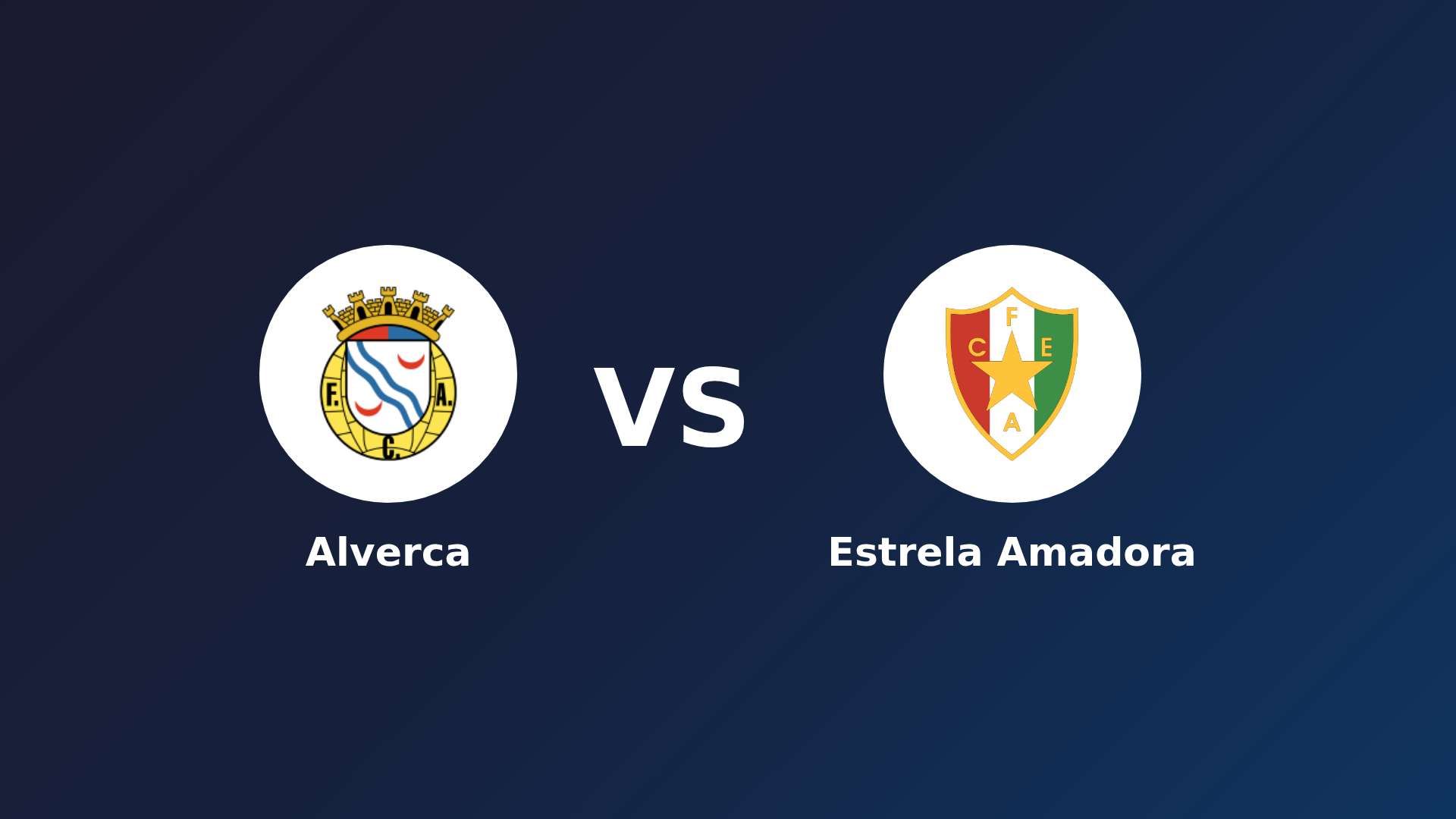Alverca vs Estrela Amadora