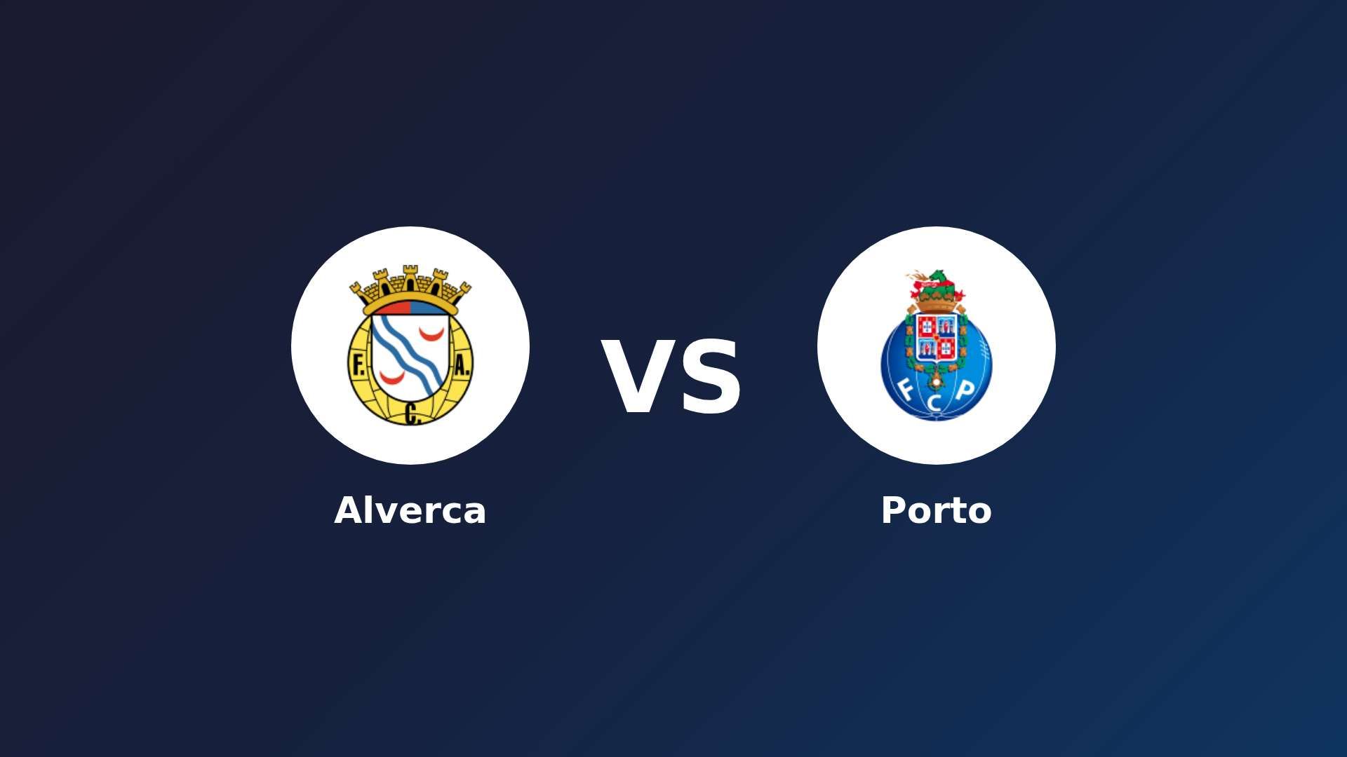 Alverca vs Porto