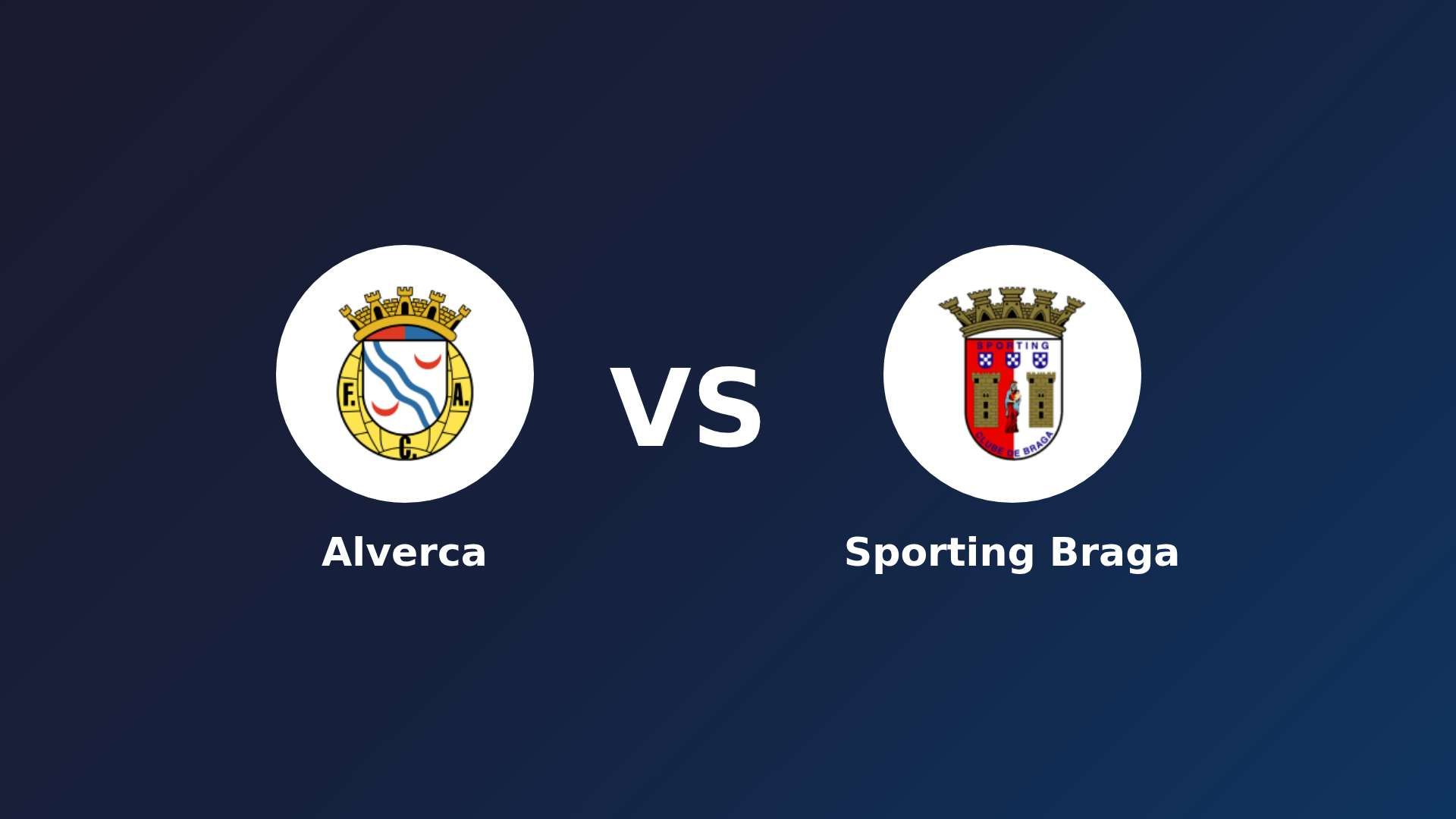 Alverca vs Sporting Braga