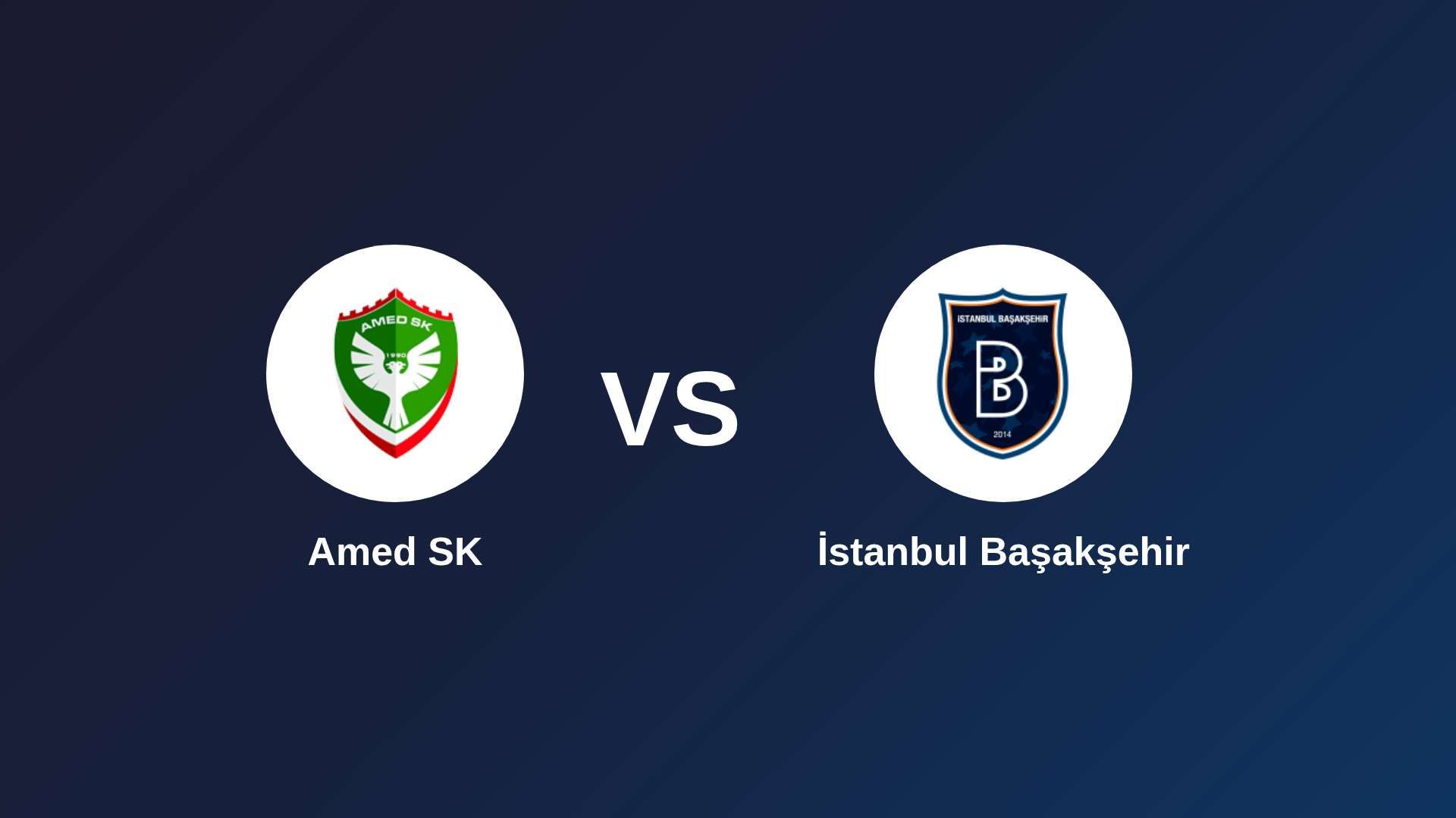 Amed SK vs İstanbul Başakşehir