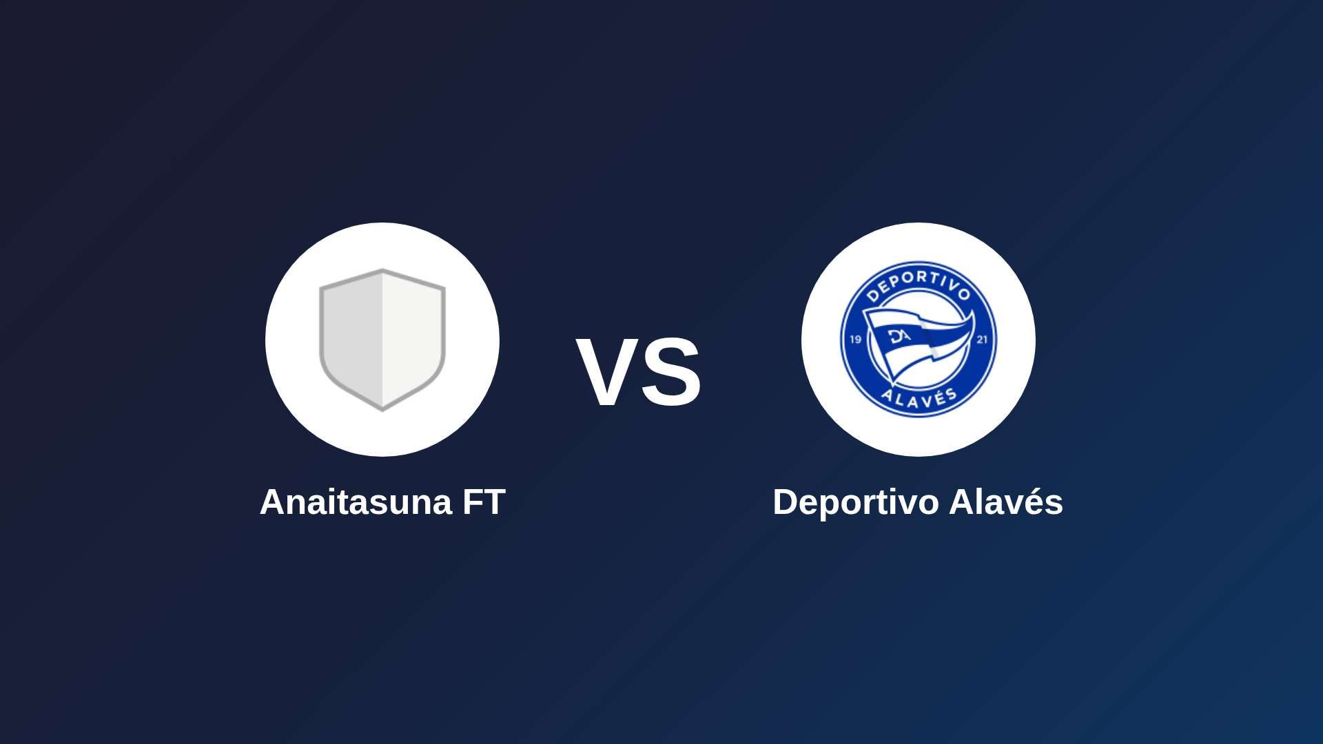 Anaitasuna FT vs Deportivo Alavés