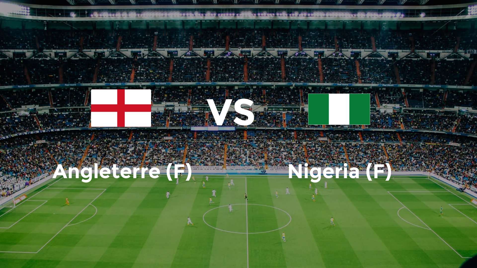 Angleterre (F) vs Nigéria (F)