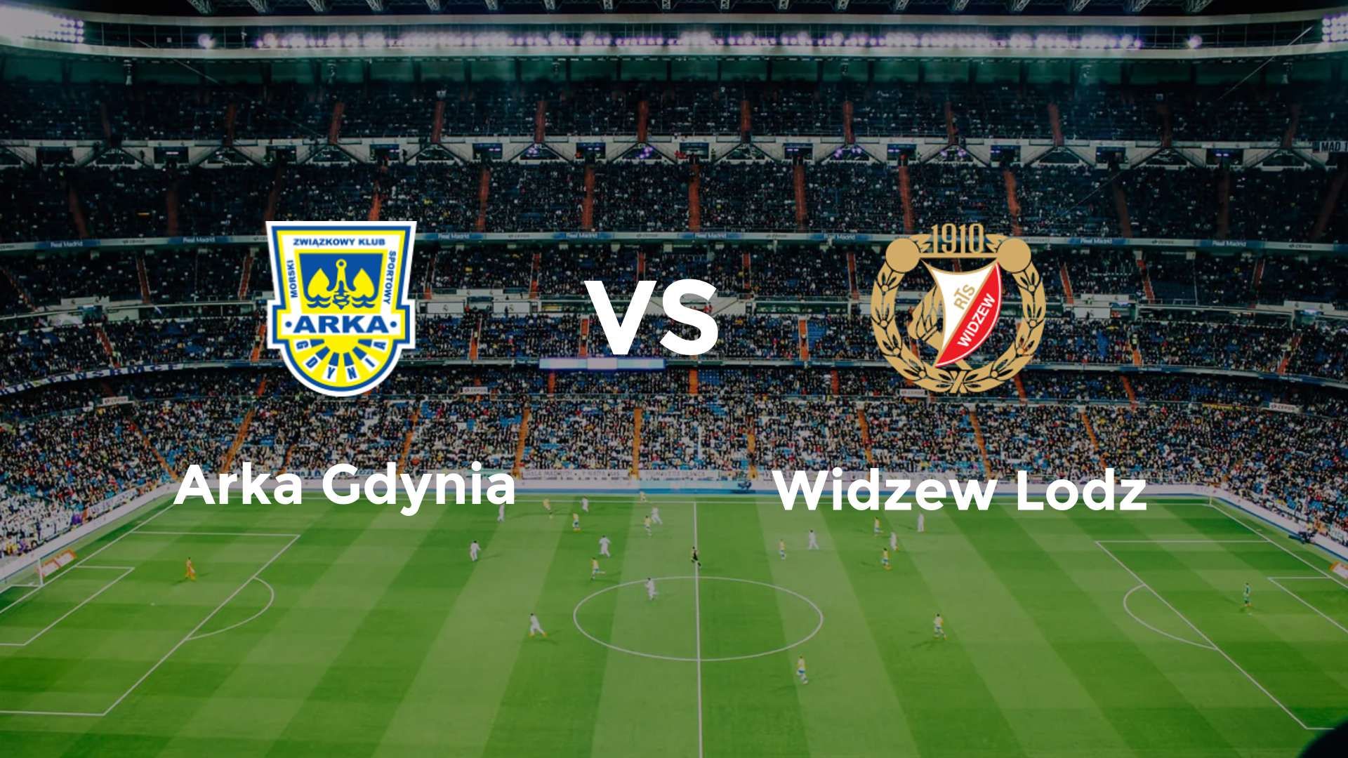 Arka Gdynia vs (F)idzew Lodz