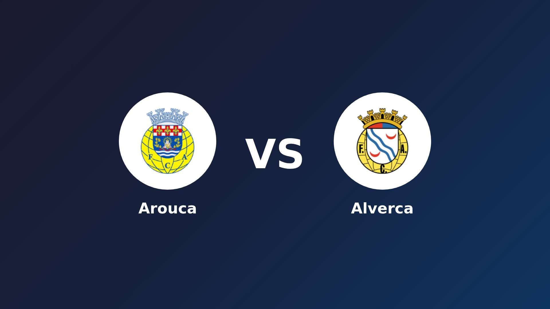 Arouca vs Alverca