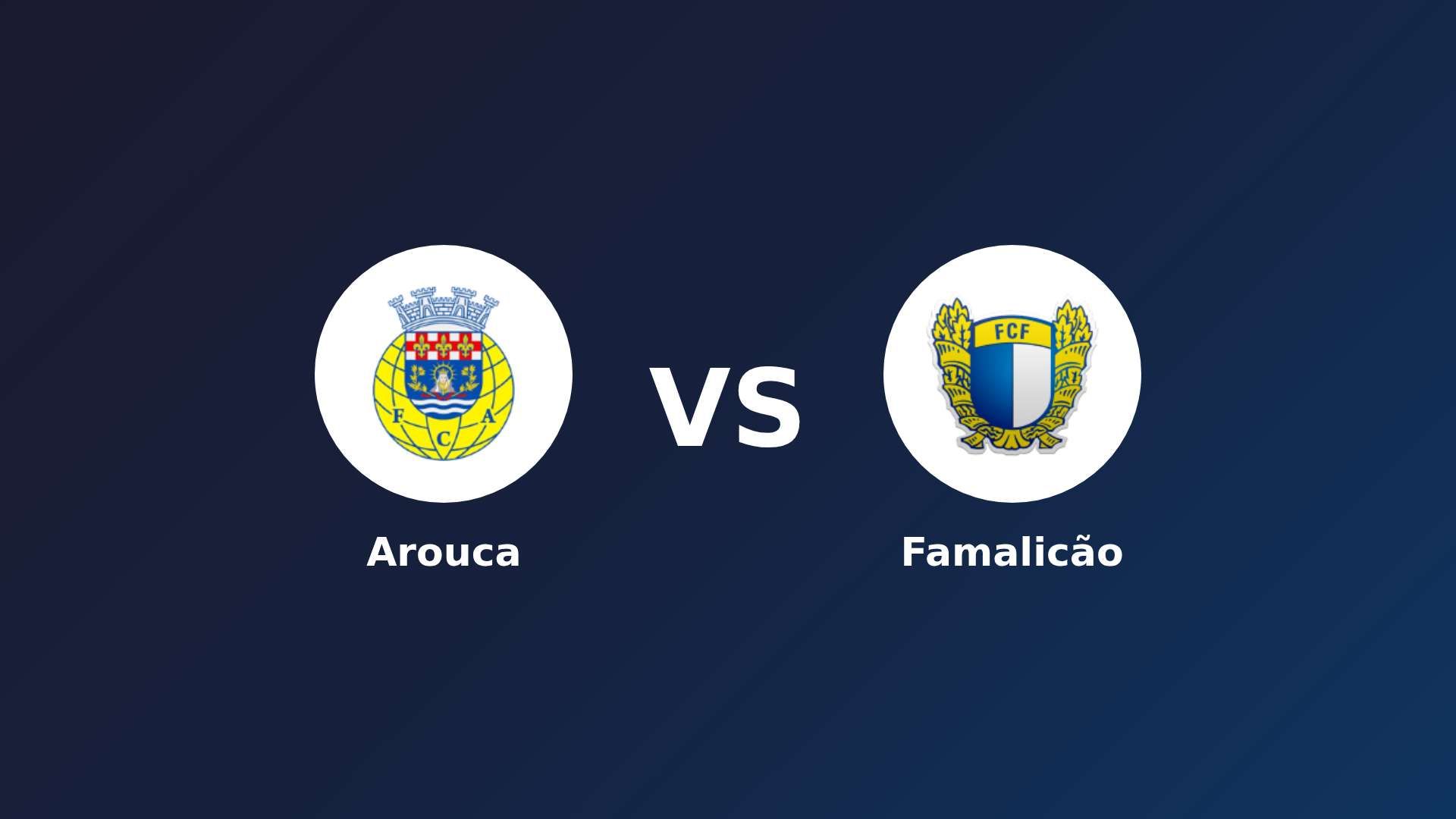 Arouca vs Famalicão