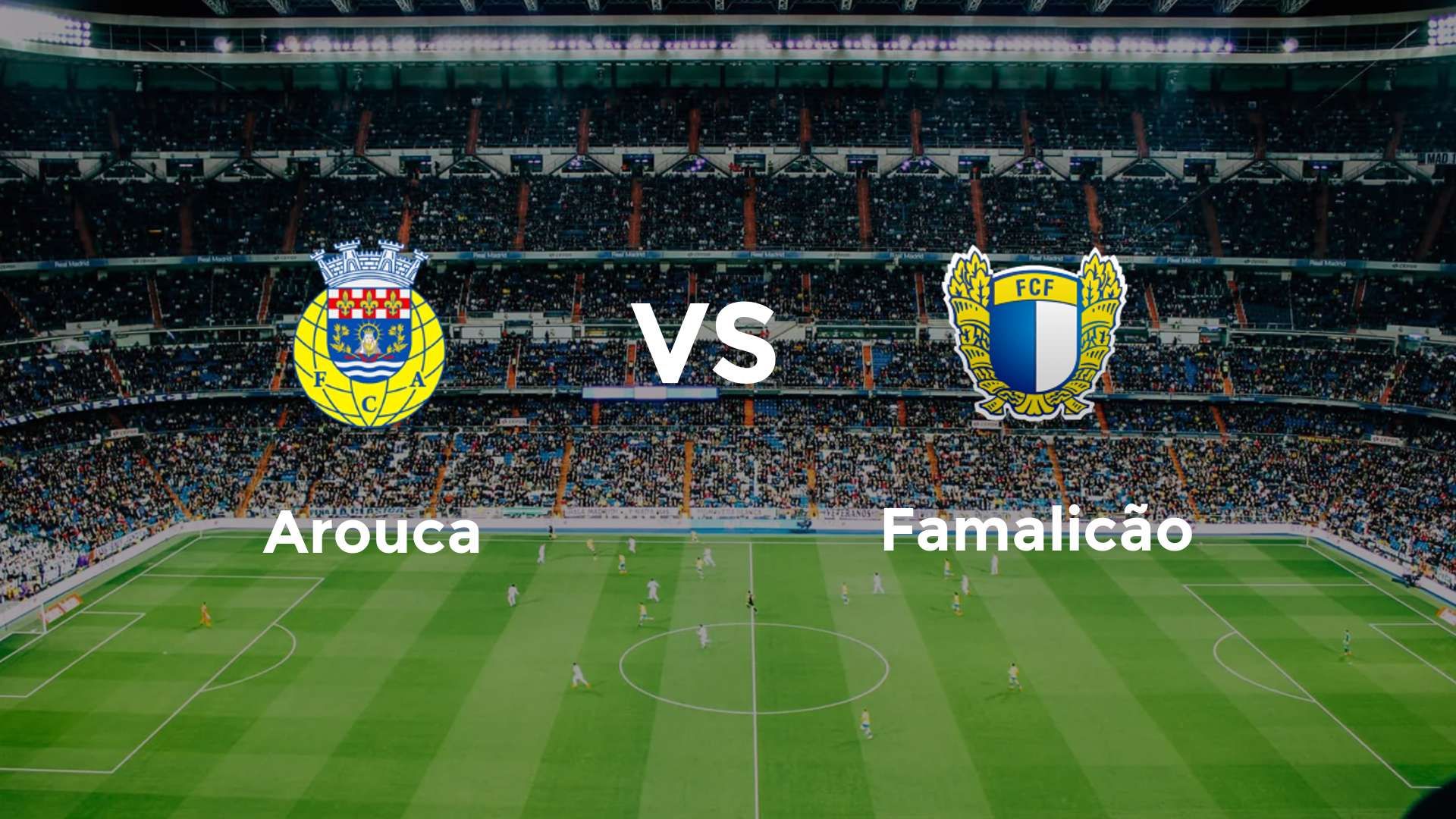 Arouca vs Famalicão