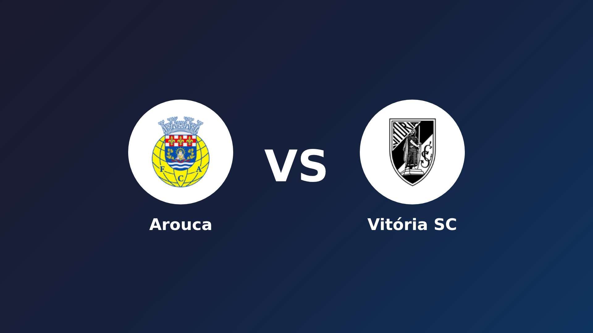 Arouca vs Vitória Guimarães