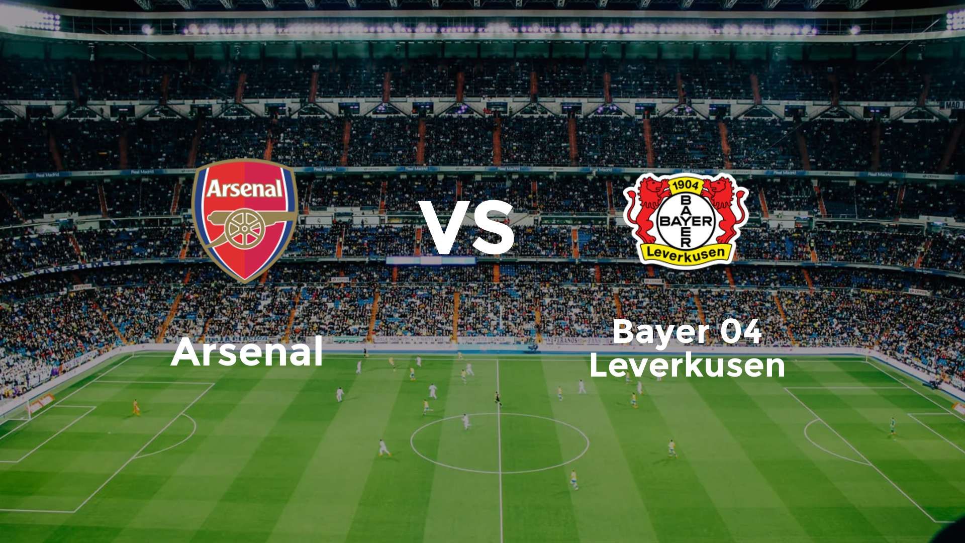 Arsenal vs Bayer 04 Leverkusen