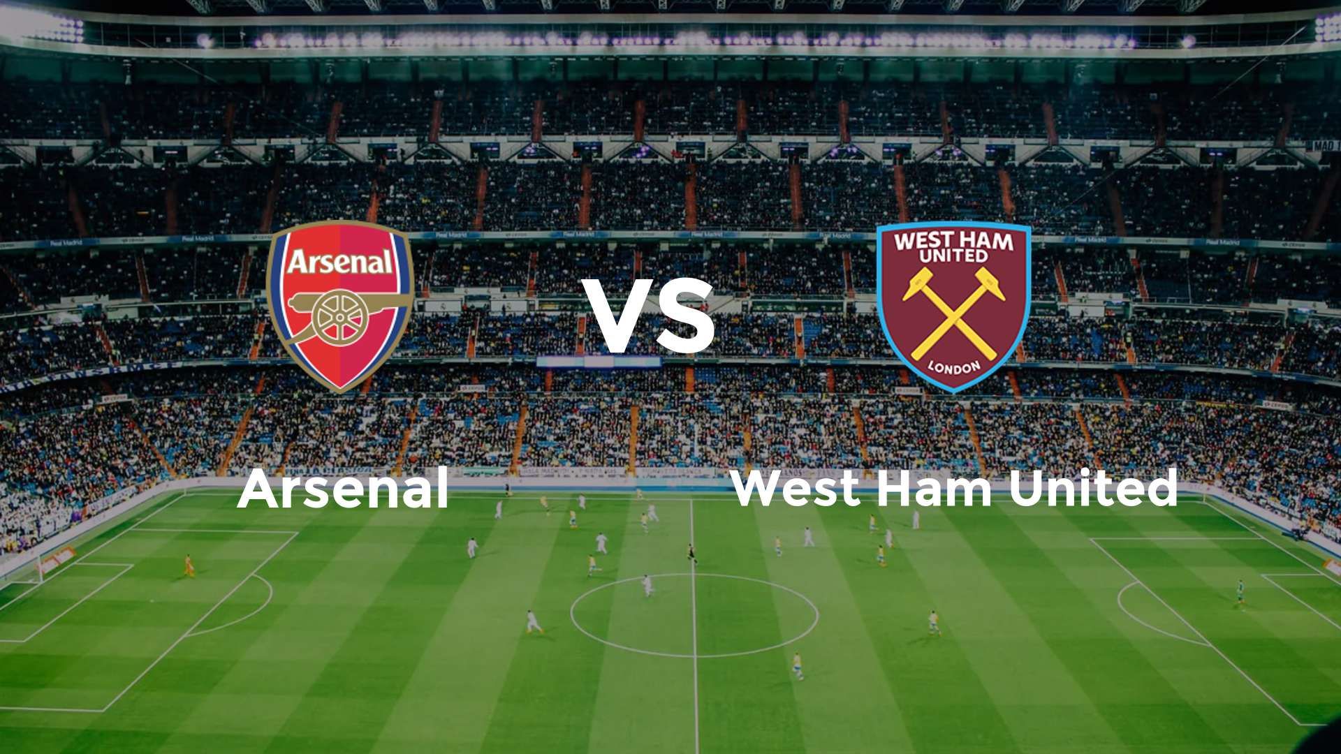 Arsenal vs (F)est Ham United