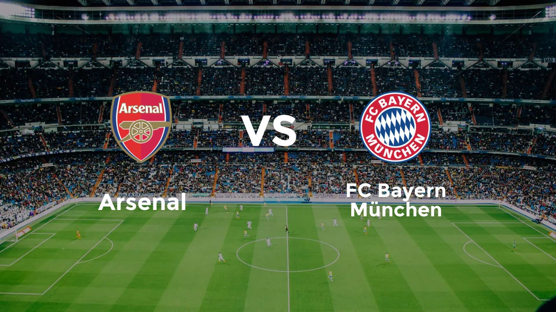 Arsenal vs FC Bayern München