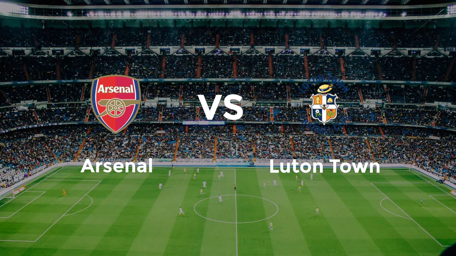 Arsenal vs Luton Town