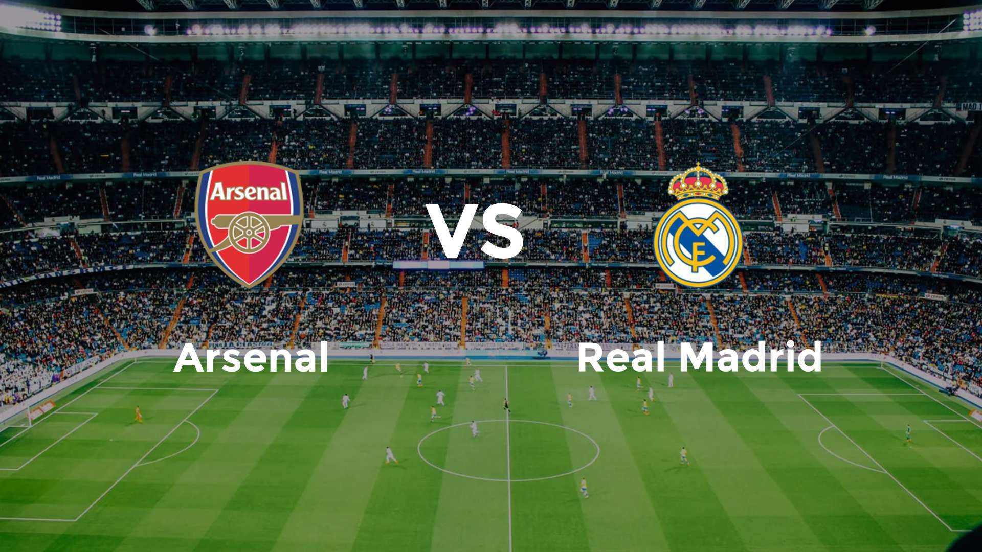 Arsenal vs Real Madrid