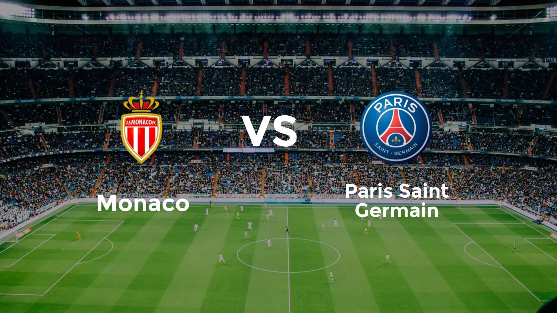 Monaco vs Paris Saint Germain
