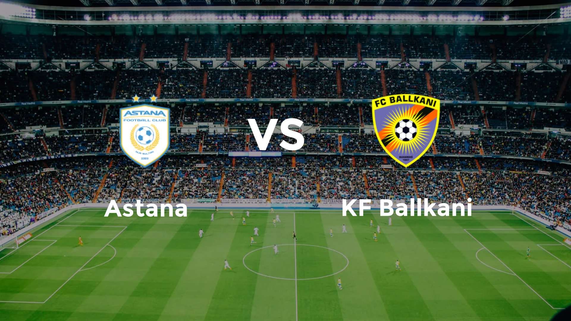 Astana vs KF Ballkani