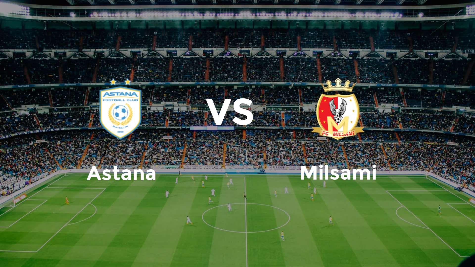 Astana vs Milsami