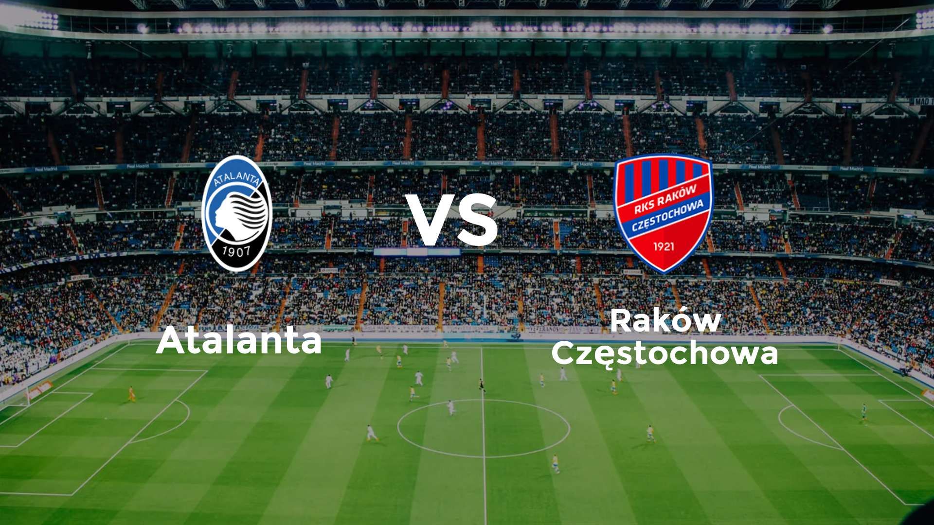 Atalanta vs Raków Częstochowa