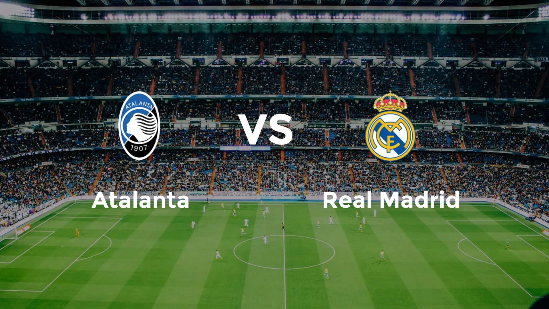 Atalanta vs Real Madrid