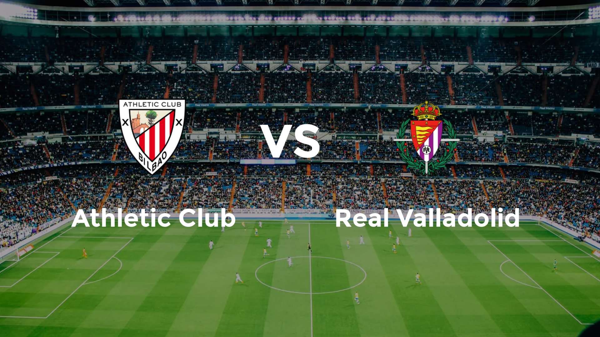 Athletic Club vs Real Valladolid