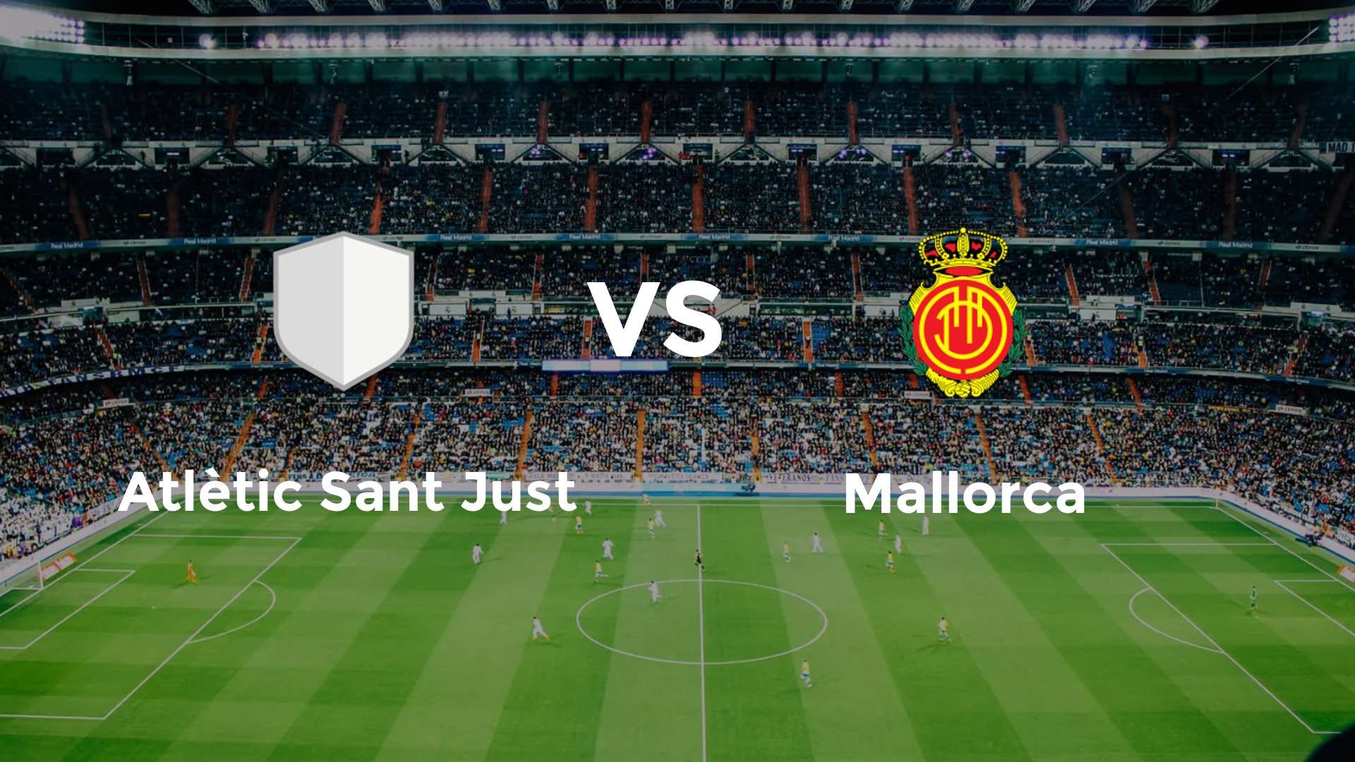 Atlètic Sant Just vs Mallorca