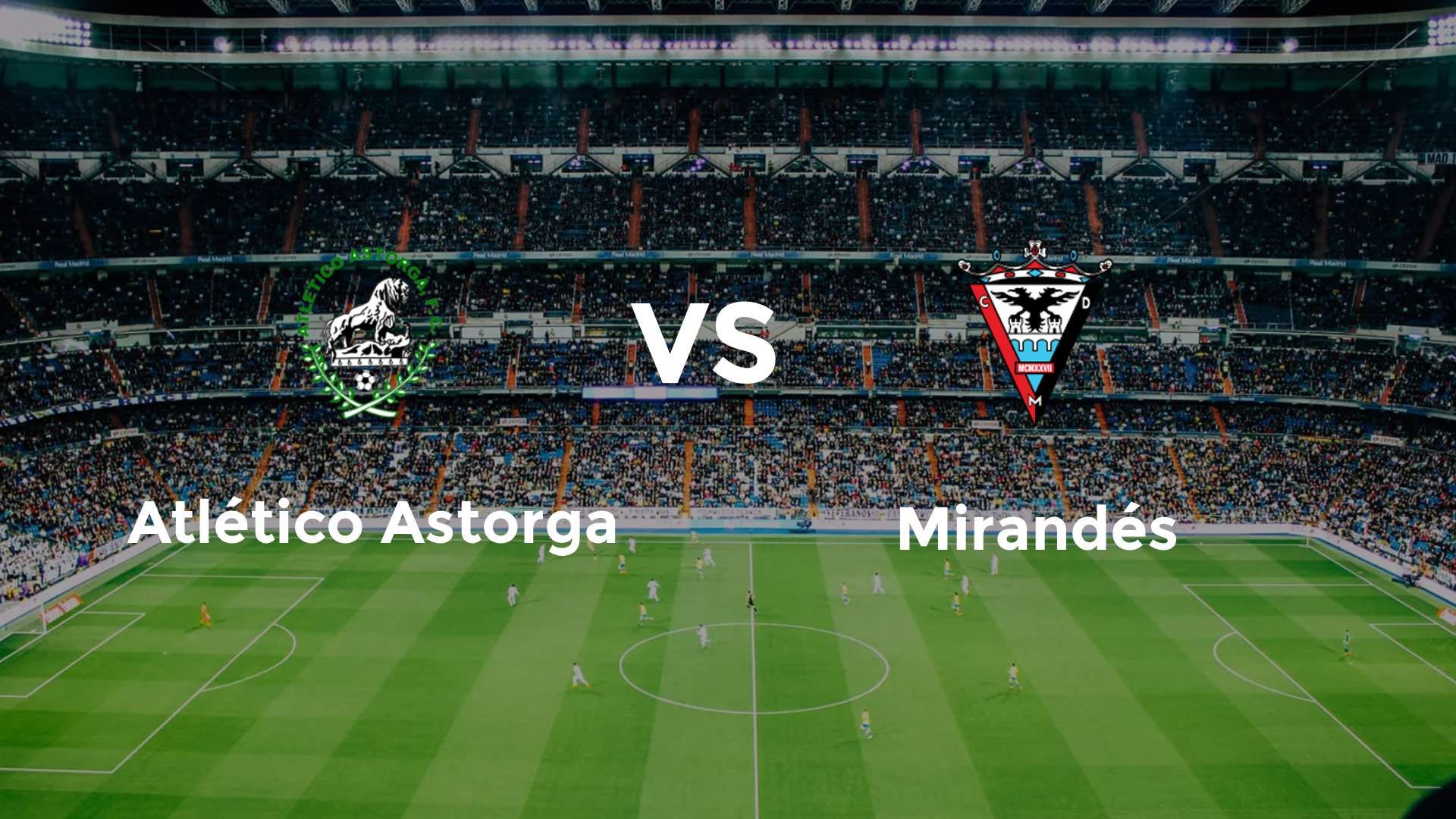 Atlético Astorga vs Mirandés