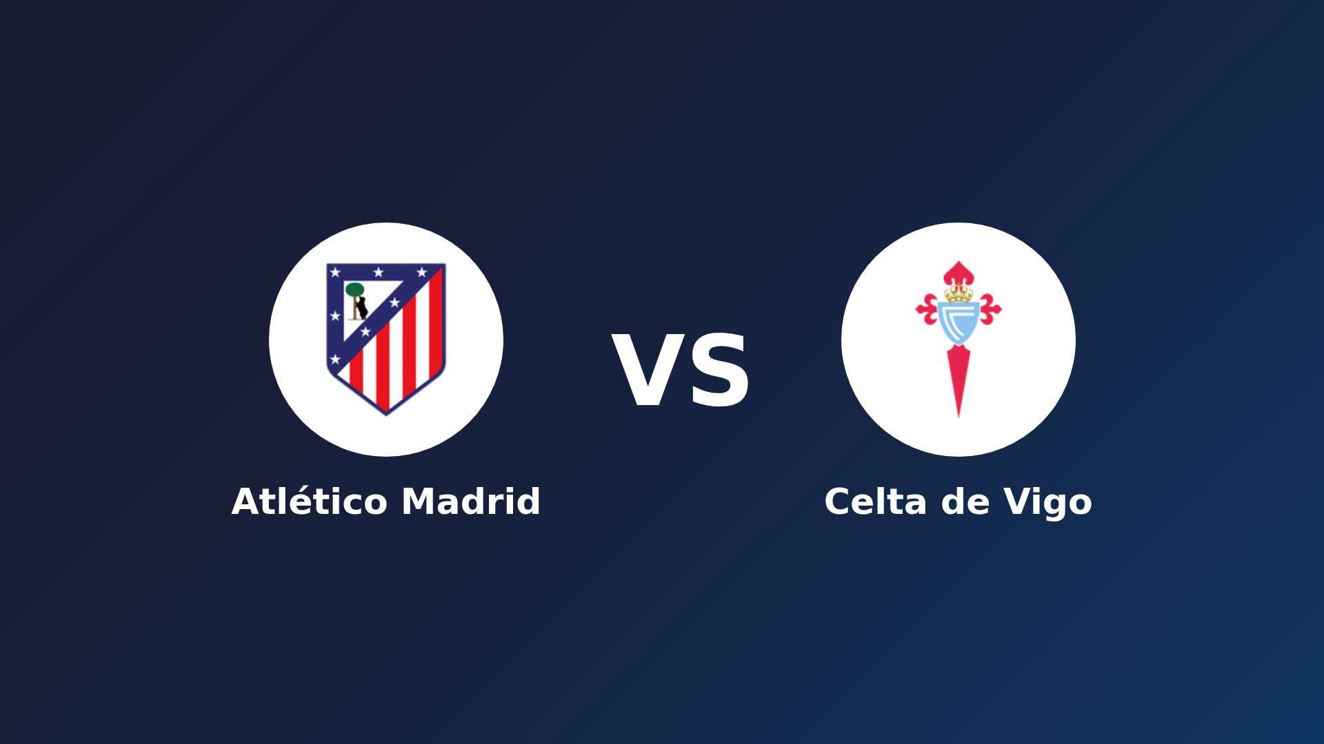 Atlético de Madrid vs Celta de Vigo