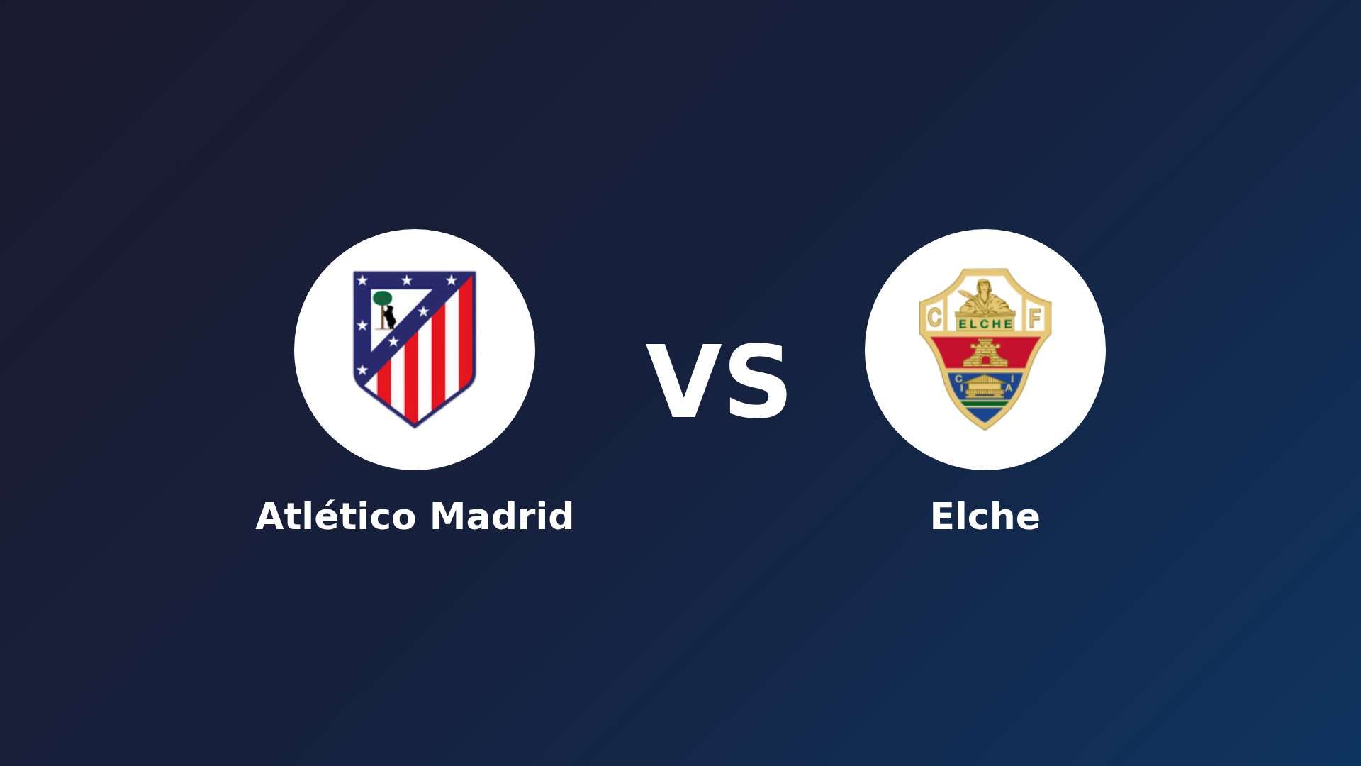Atlético de Madrid vs Elche