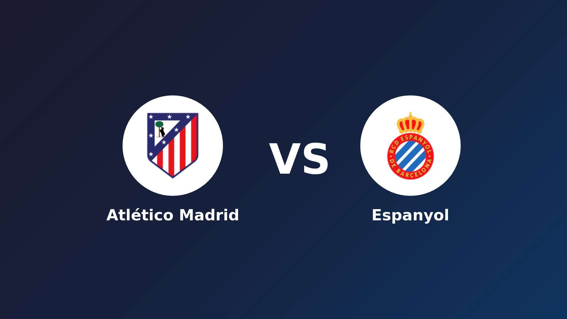 Atlético de Madrid vs Espanyol
