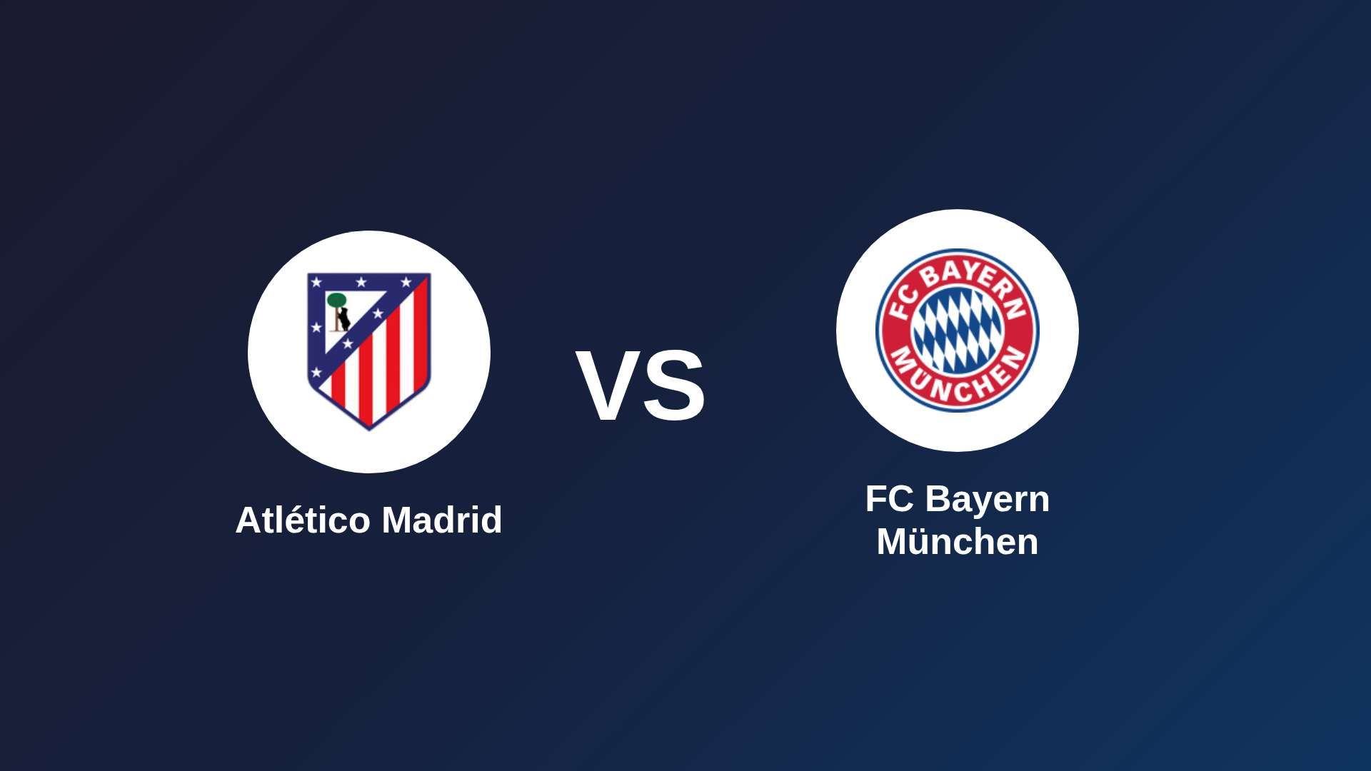 Atlético de Madrid vs FC Bayern München