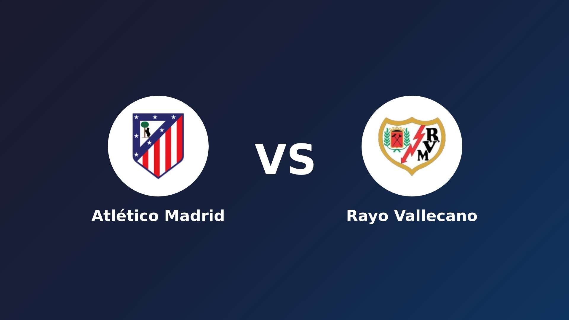Atlético de Madrid vs Rayo Vallecano
