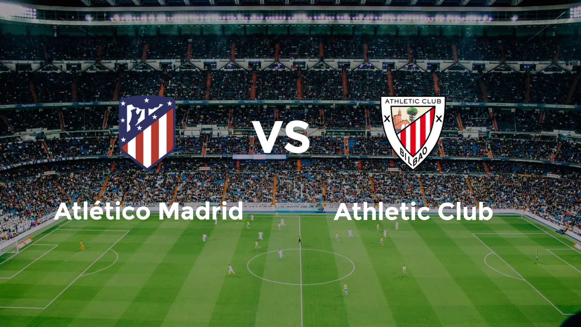 Atlético Madrid vs Athletic Club