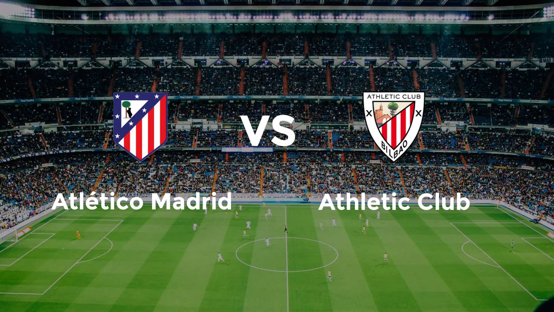 Atlético Madrid vs Athletic Club