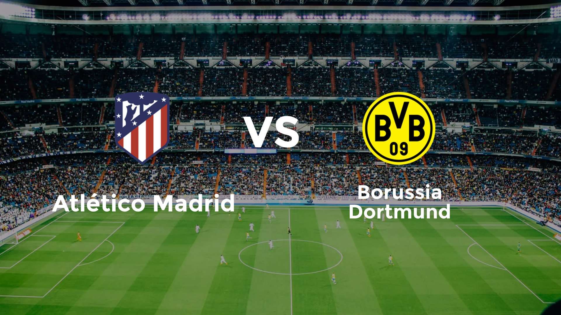 Atlético Madrid vs Borussia Dortmund