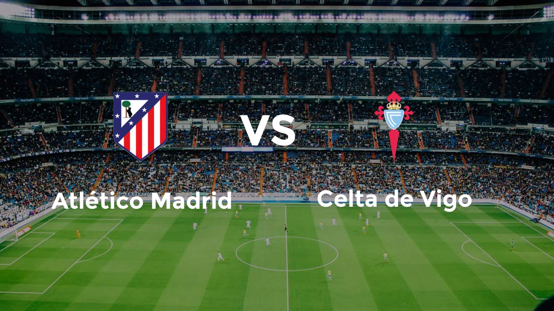 Atlético Madrid vs Celta de Vigo