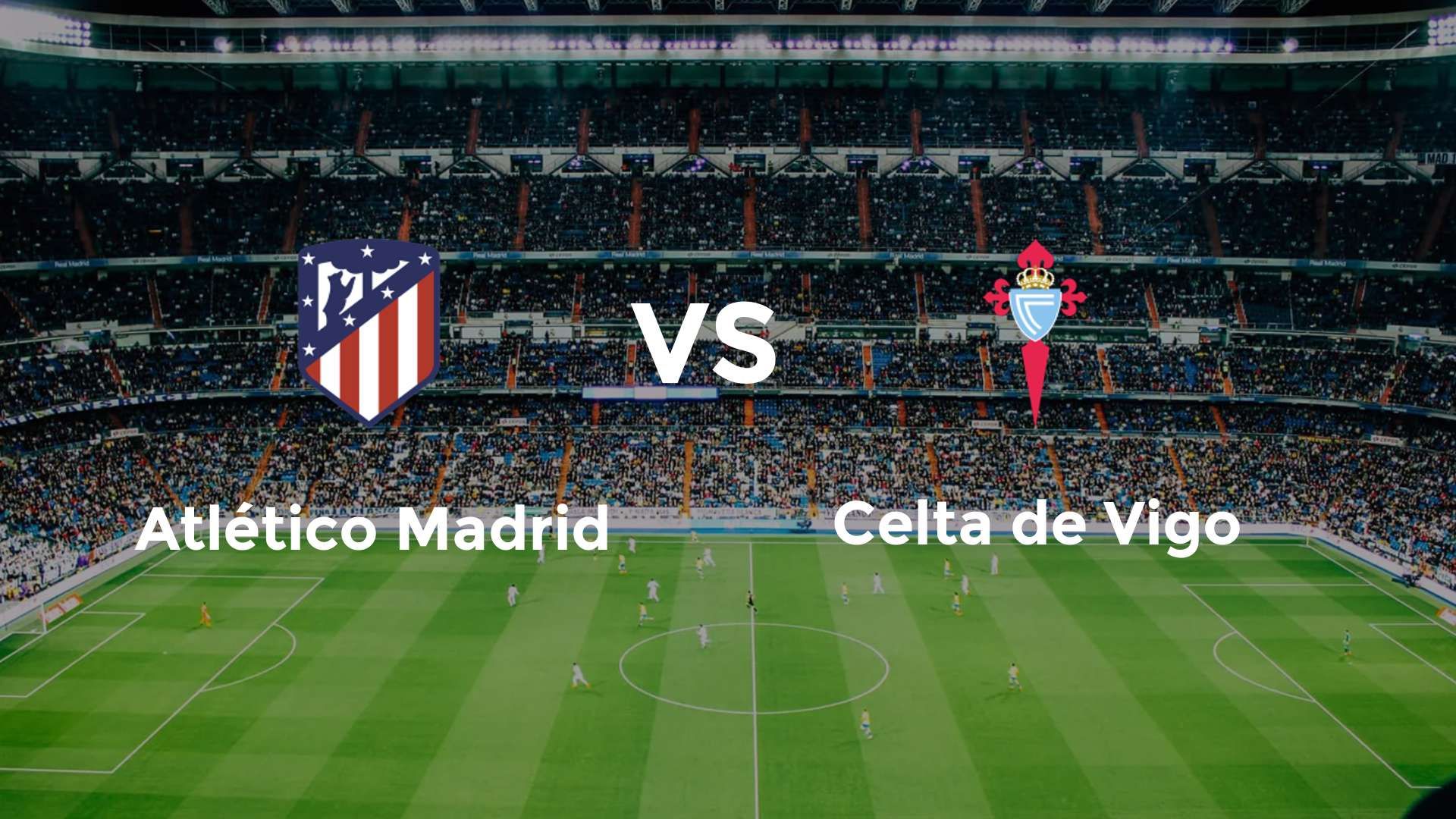 Atlético Madrid vs Celta de Vigo