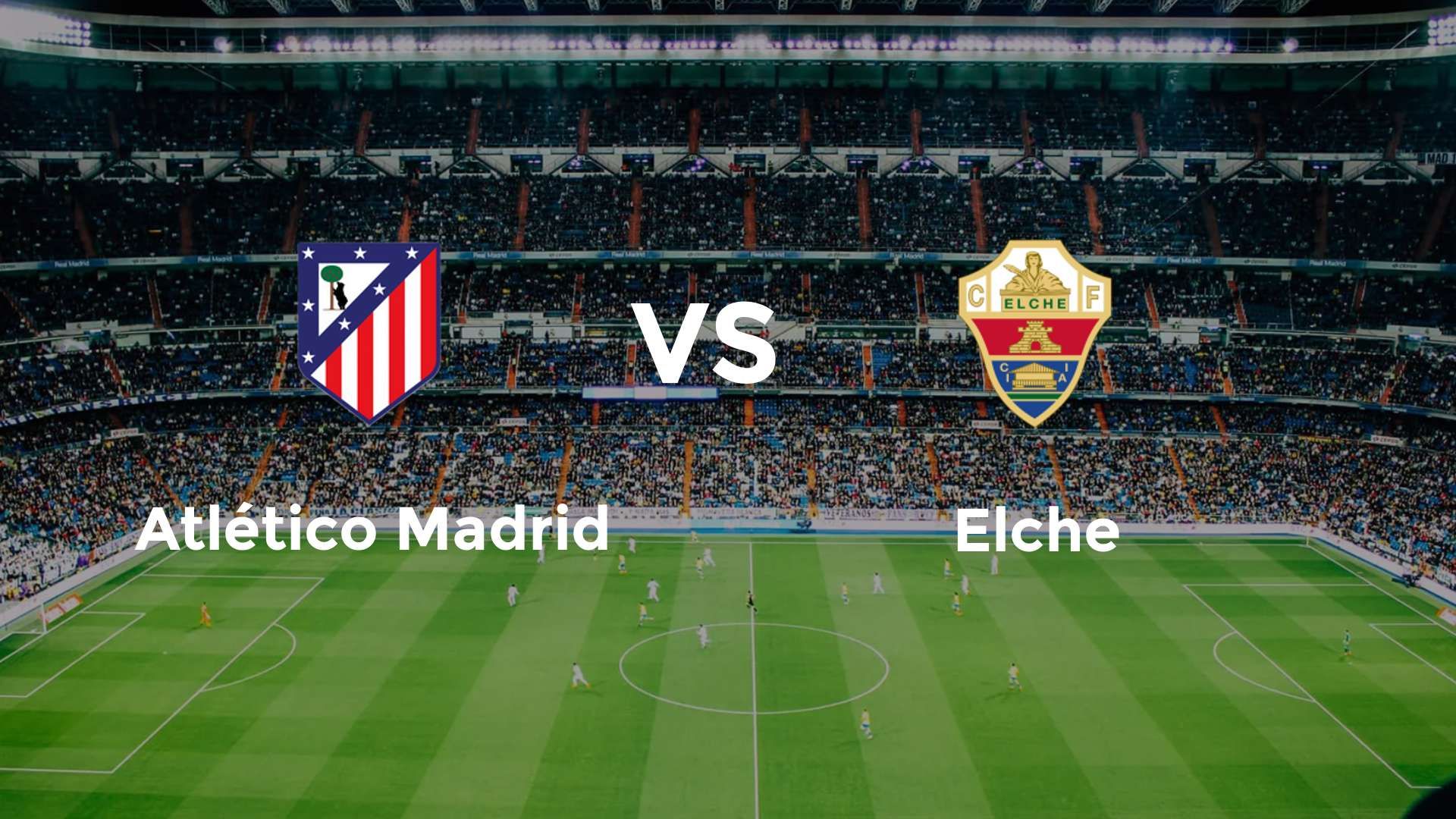 Atlético Madrid vs Elche