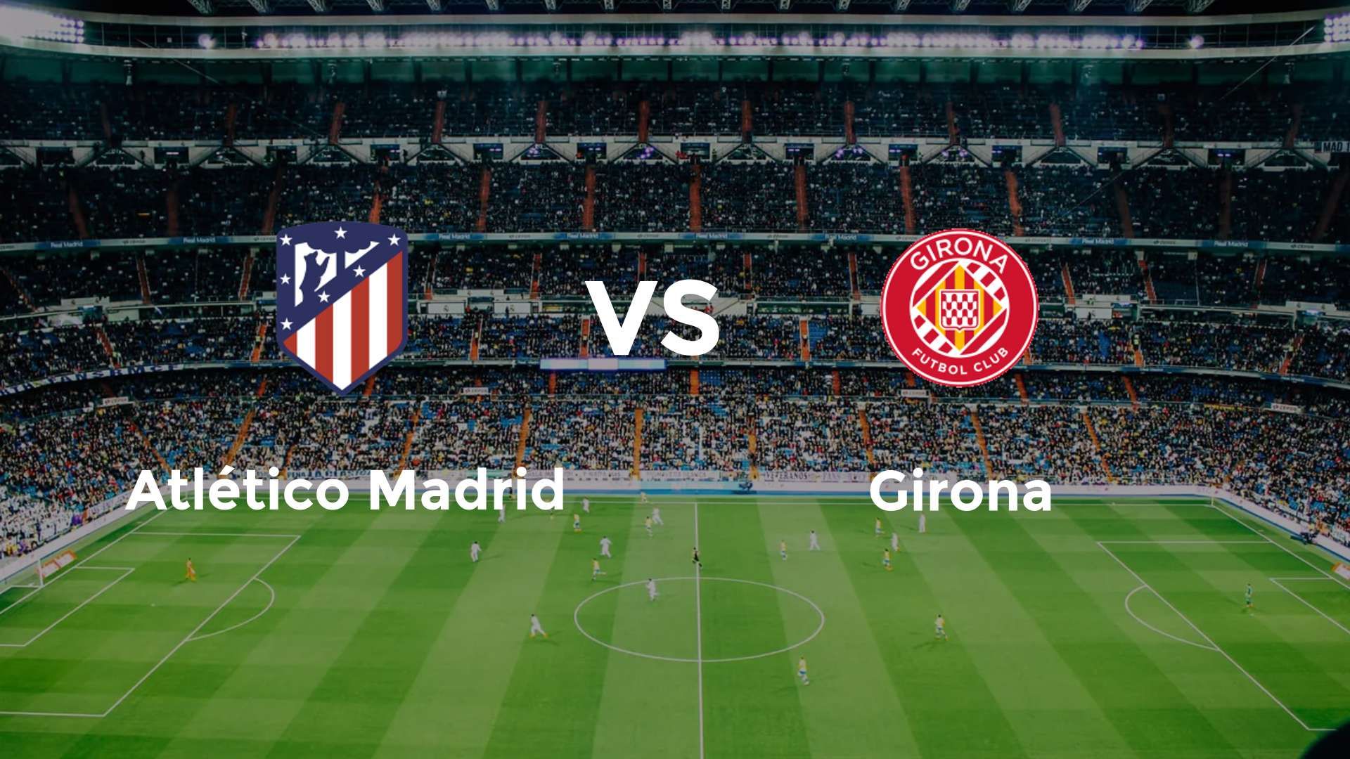 Atlético Madrid vs Girona