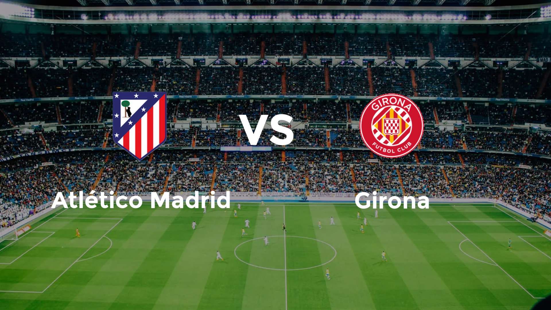 Atlético Madrid vs Girona