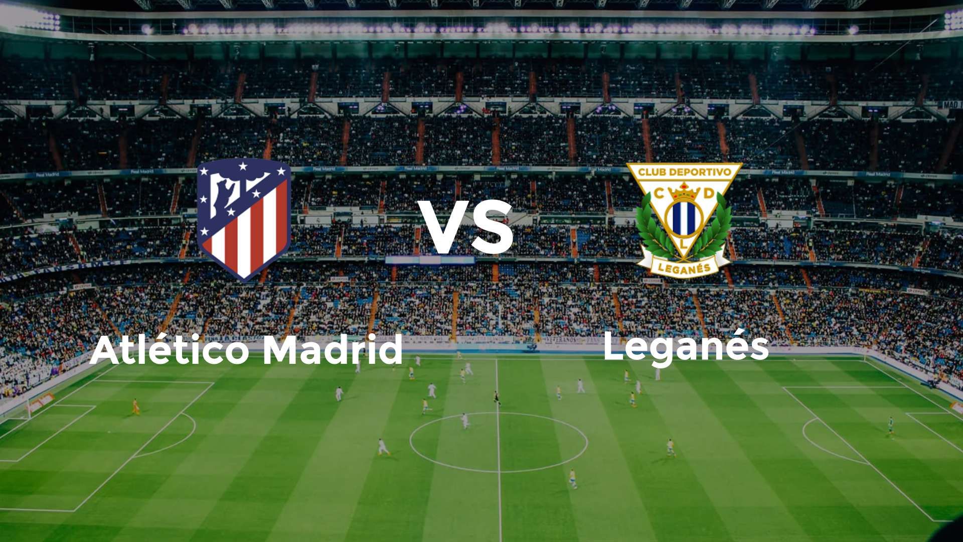 Atlético Madrid vs Leganés