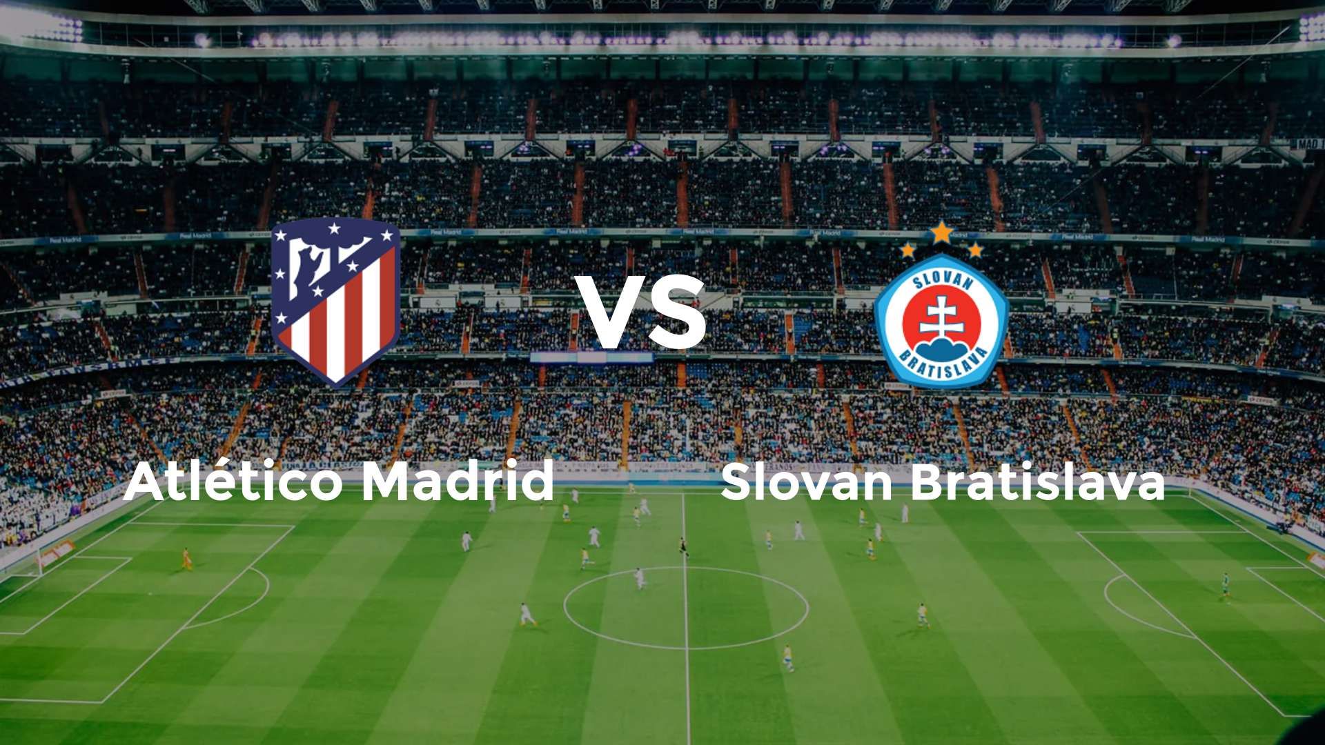 Atlético Madrid vs Slovan Bratislava