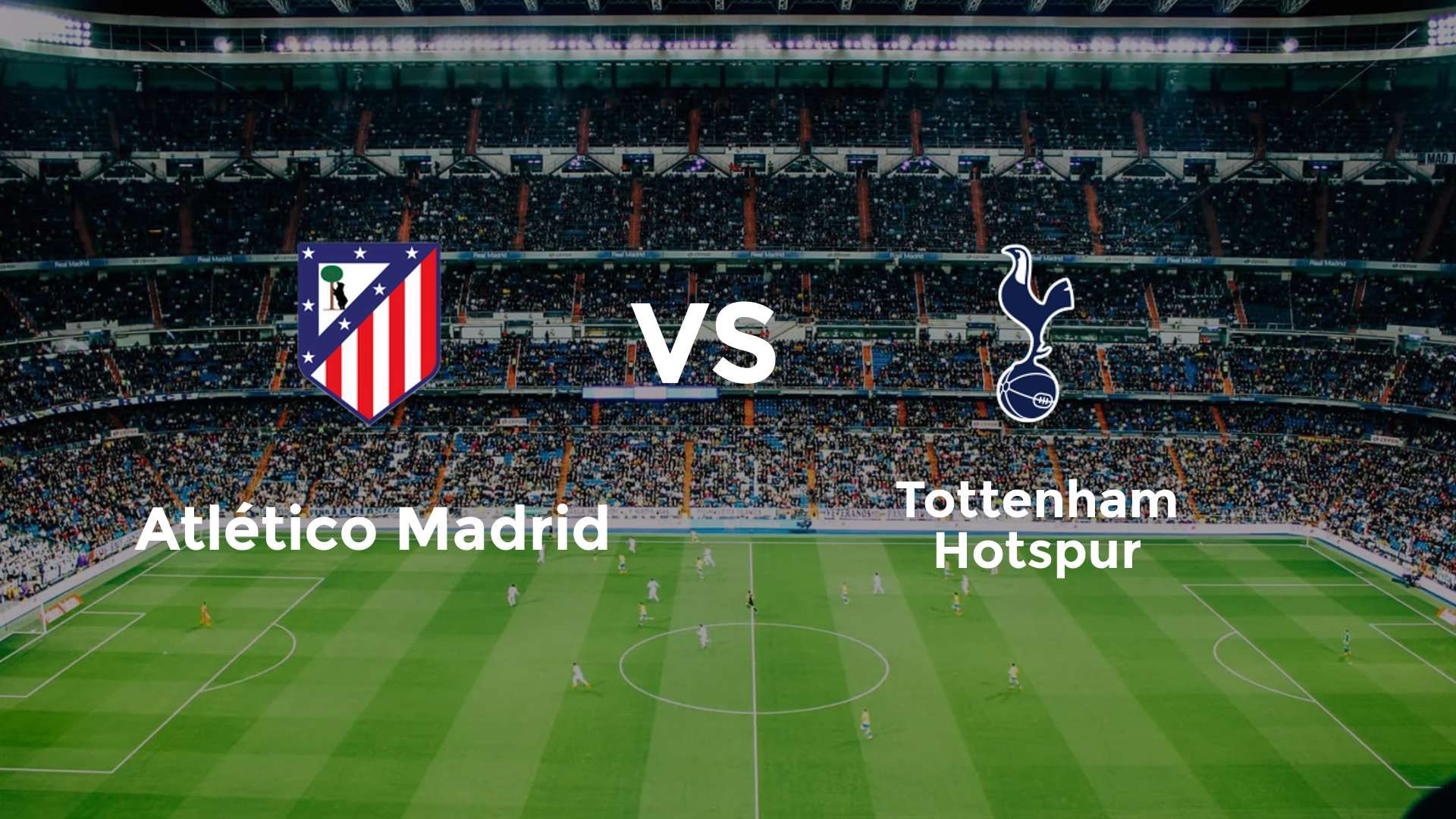 Atlético Madrid vs Tottenham Hotspur