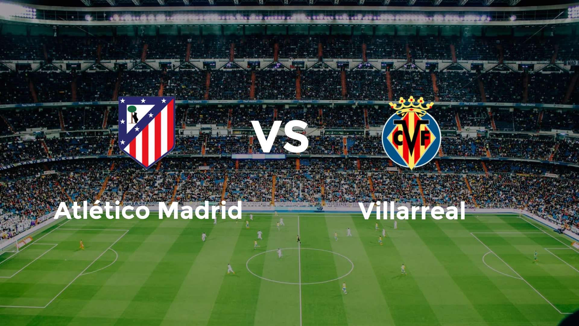 Atlético Madrid vs Villarreal