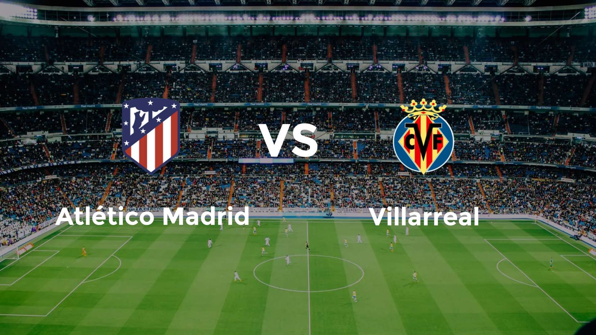 Atlético Madrid vs Villarreal