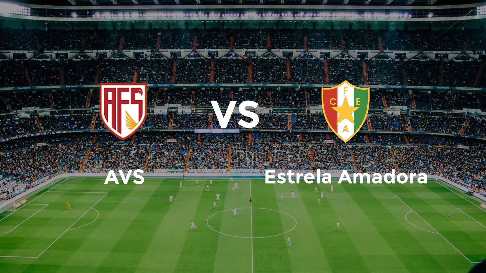AVS vs Estrela Amadora