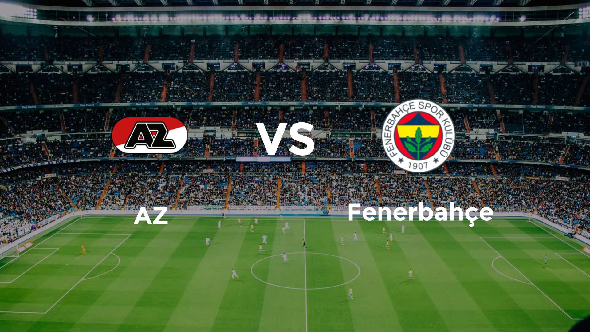 AZ vs Fenerbahçe