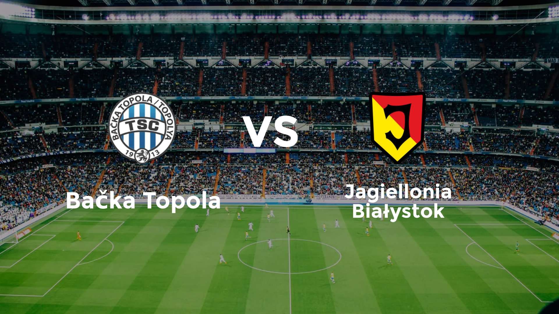 Bačka Topola vs Jagiellonia Białystok