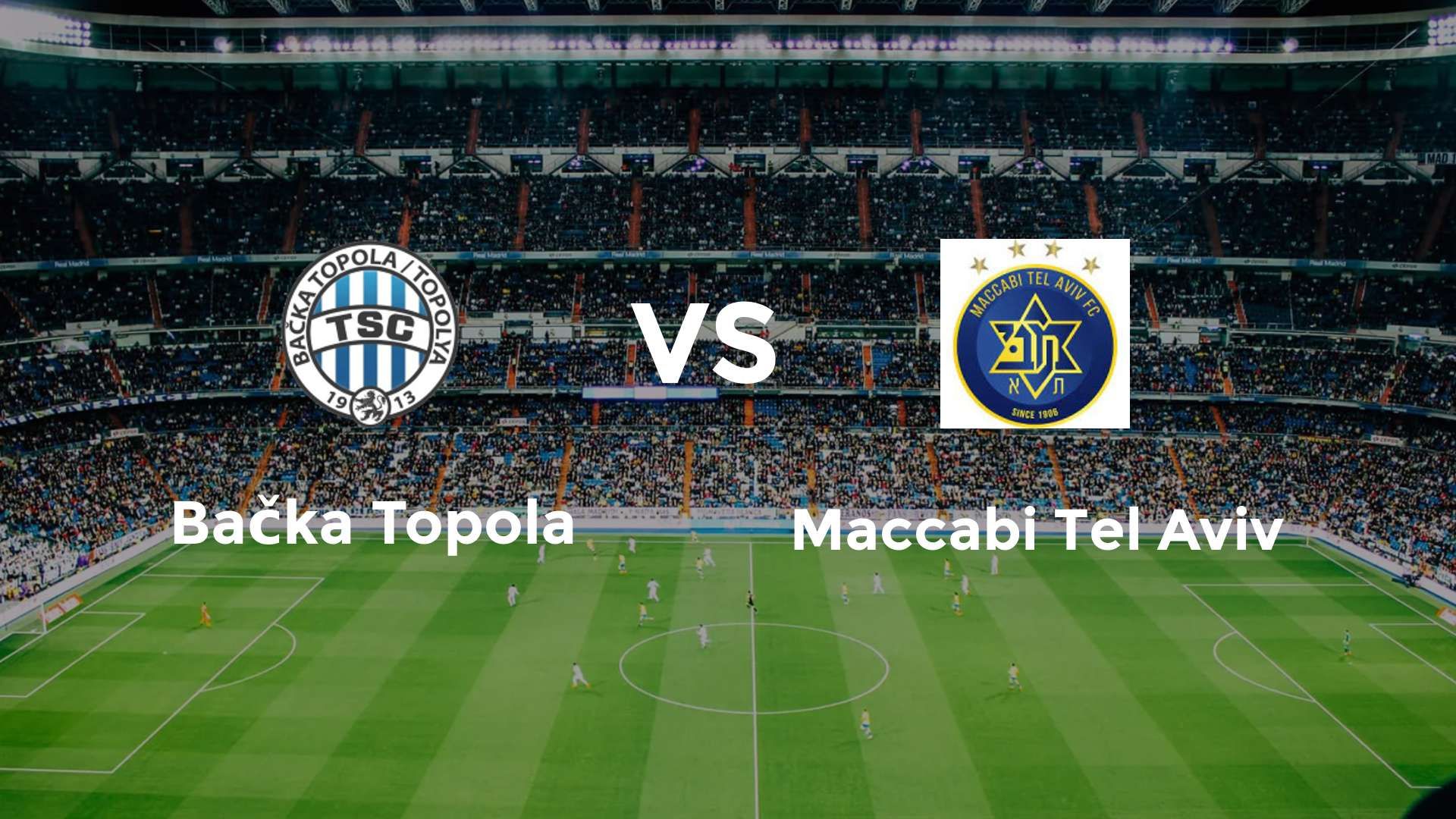 Bačka Topola vs Maccabi Tel Aviv