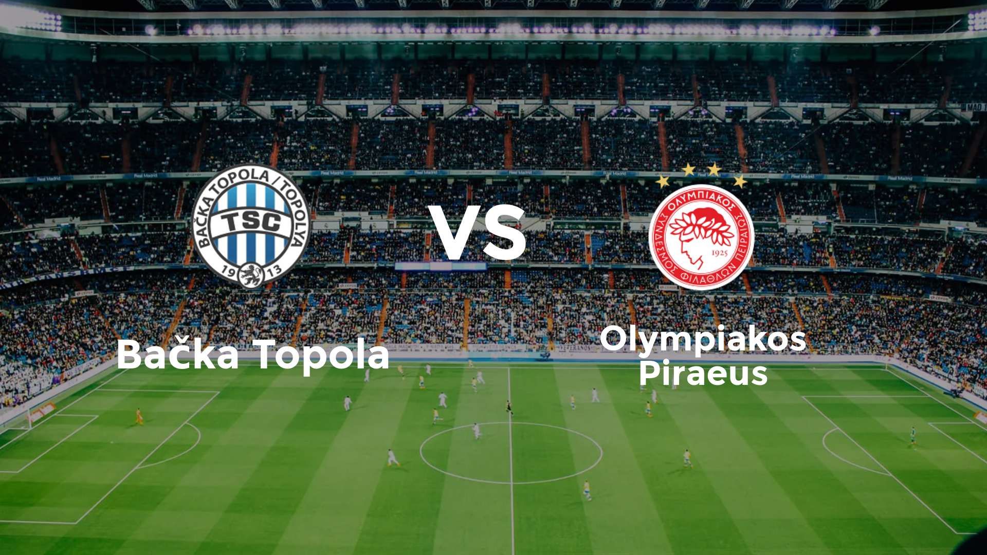 Bačka Topola vs Olympiakos Piraeus
