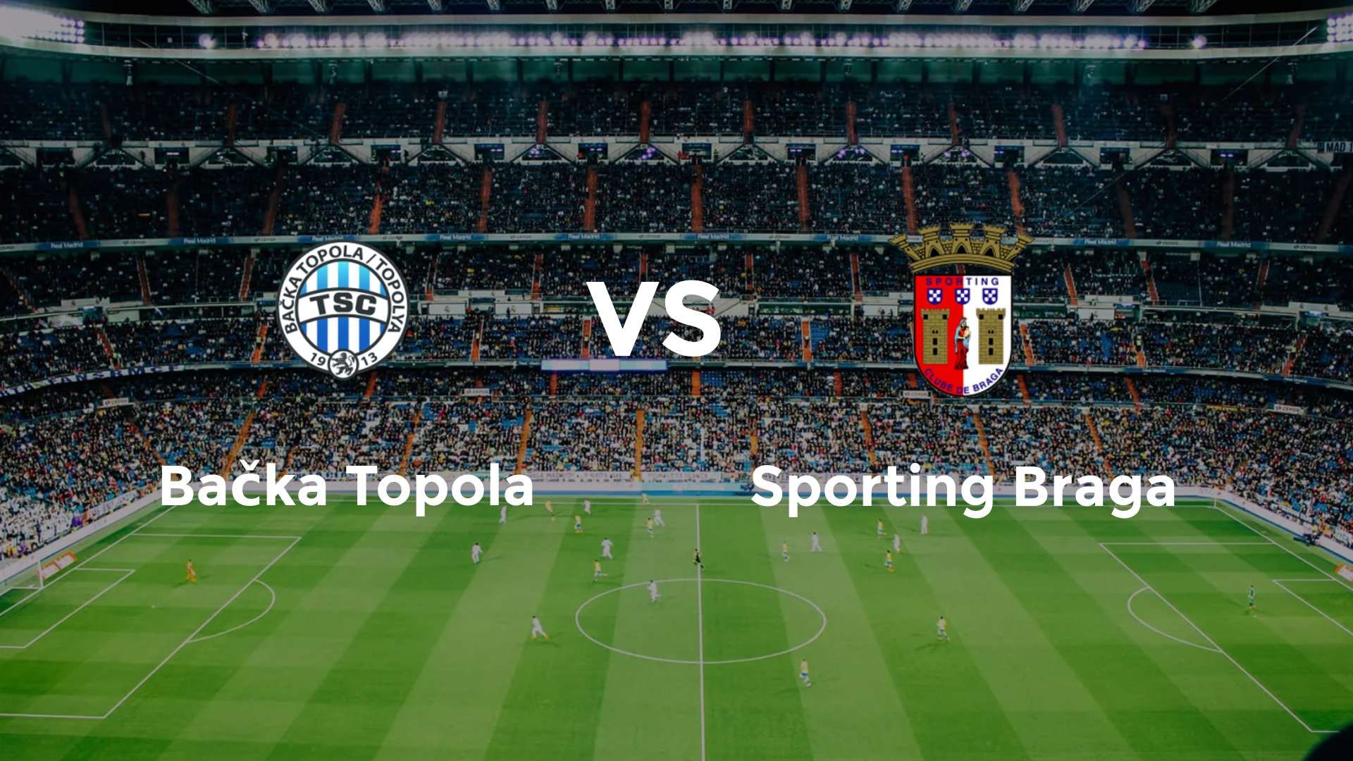 Bačka Topola vs Sporting Braga