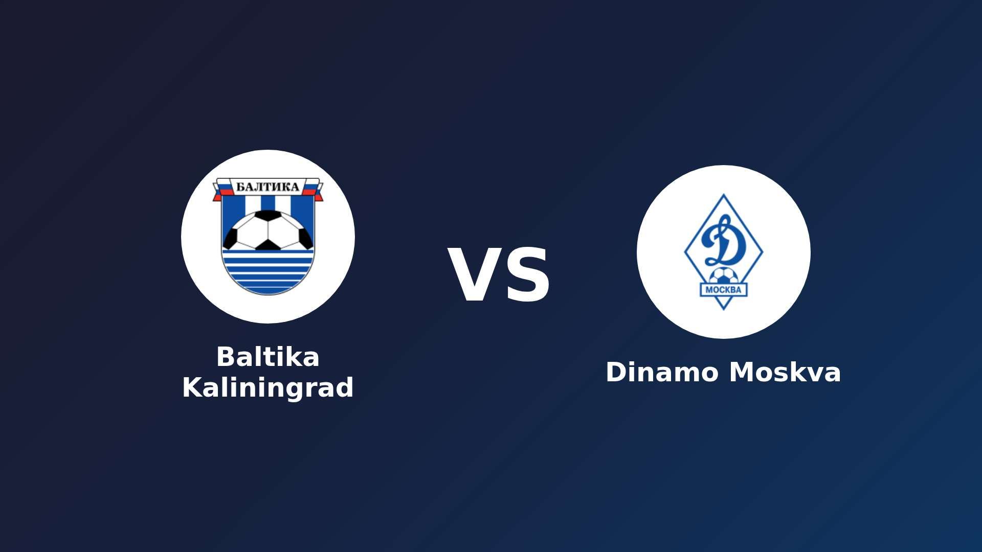 Baltika Kaliningrad vs Dinamo Moskva