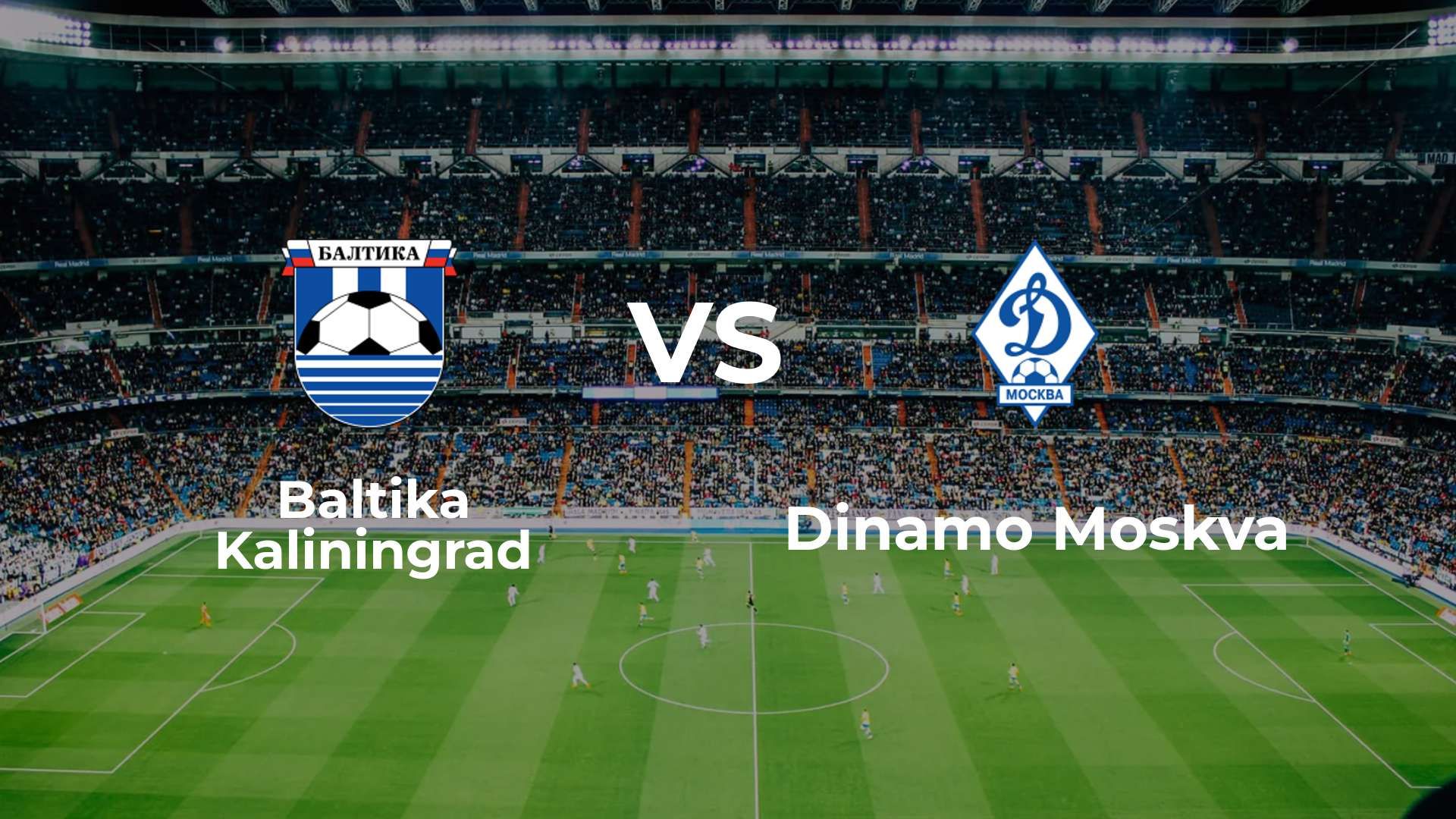 Baltika Kaliningrad vs Dinamo Moskva